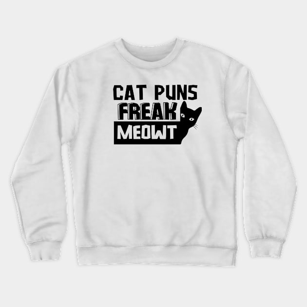 Cat Puns Freak Meowt Crewneck Sweatshirt by EACreaTeeve